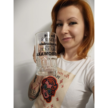 Kufel szklany - kto się nie opier*ala zasługuje na BROWARA